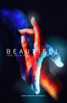 BEAUTIFUL : Love, Sex & Jesus