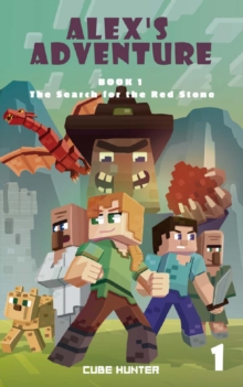 Alex's Adventure Book 1 : The Search for the Red Stone