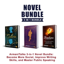 ArmaniTalks 3-in-1 Novel Bundle : Become More Social, Improve Writing Skills, and Master Public Speaking