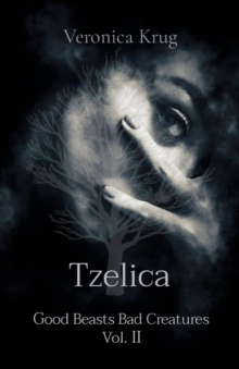 Tzelica : Good Beasts Bad Creatures Vol. II