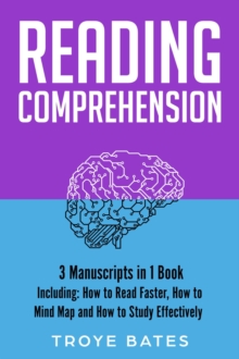 Reading Comprehension : 3-in-1 Guide to Master Speed Reading Techniques, Reading Strategies & Increase Reading Speed