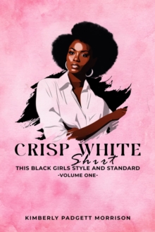 Crisp White Shirt : This Black Girls Style And Standard