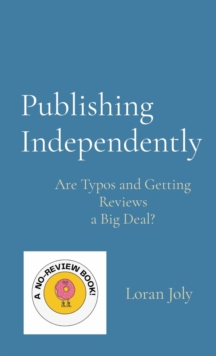 Publishing Independently : Are Typos and Getting Reviews a Big Deal?