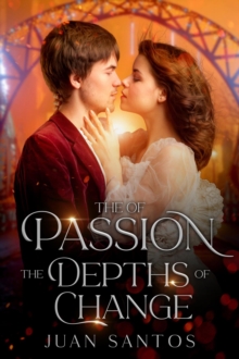 The Heights of Passion The Depths of Change