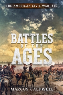 Battles of the Ages The American Civil War 1862