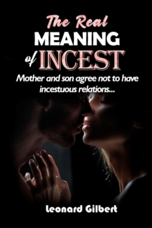 THE REAL MEANING OF INCEST : Mother and son agree not to have incestuous relations...