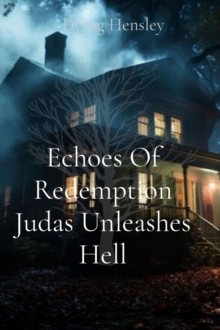 Echoes Of Redemption Judas Unleashes Hell