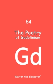 The Poetry of Gadolinium