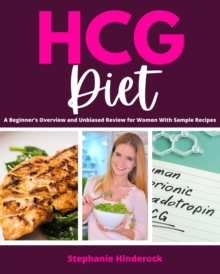 HCG Diet : A Beginner's Overview and Unbiased Review for Women