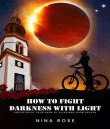 How to Fight Darkness with Light