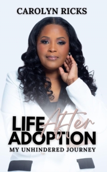 Life After Adoption : My Unhindered Journey