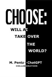 Choose : Will AI Take Over the World?