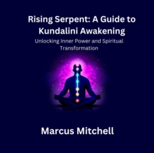 Rising Serpent : Unlocking Inner Power and Spiritual transformation