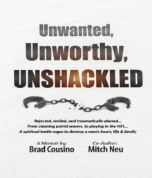 Unwanted, Unworthy, UNSHACKLED