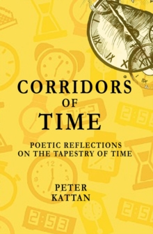 Corridors of Time : Poetic Reflections on the Tapestry of Time