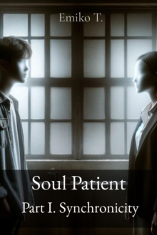 Soul Patient  Part I. Synchronicity