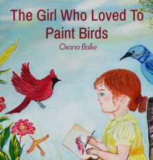 The Girl Who Loved To Paint Birds