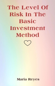 The Level Of Risk In The Basic Investment Method