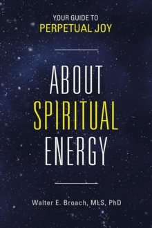 About Spiritual Energy : Your Guide to Perpetual Joy