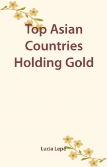 Top Asian Countries Holding Gold