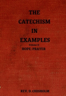 THE CATECHISM IN EXAMPLES VOL. II: HOPE : PRAYER