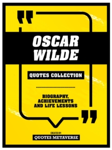 Oscar Wilde - Quotes Collection : Biography, Achievements And Life Lessons