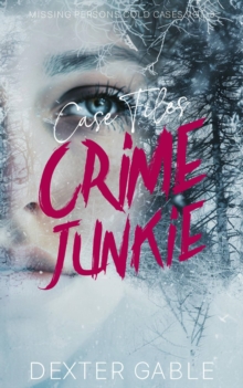 Crime Junkie Case Files : Missing Persons Cold Cases Vol. 3, True Crime Investigations of People Who Mysteriously Disappeared