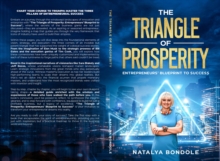 The Triangle of Prosperity : Entrepreneurs' Blueprint to Success