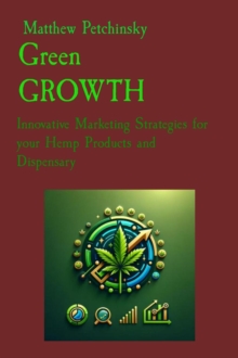 Green GROWTH : Innovative Marketing Strategies for your Hemp Products and Dispensary