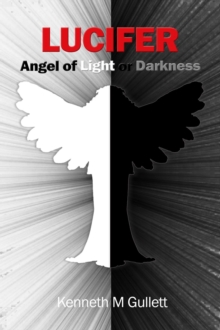 Lucifer : Angel of Light or Darkness