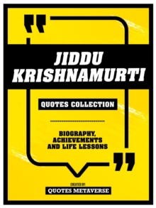 Jiddu Krishnamurti - Quotes Collection : Biography, Achievements And Life Lessons