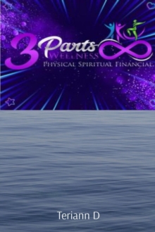 3 Parts Wellness : Physical Spiritual Financial