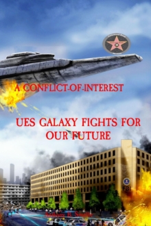 A CONFLICT-OF-INTEREST : UES GALAXY FIGHTS FOR OUR FUTURE