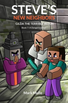 Steve's New Neighbors Gilda The Terrible Witch Book 7 : A Dangerous Foe