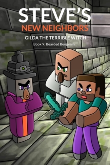 Steve's New Neighbors - Gilda the Terrible Witch  Book 9 : Bearded Benjamin