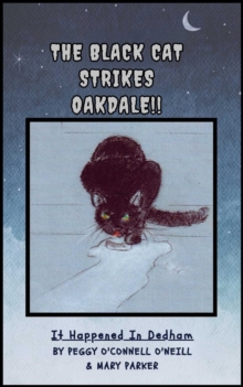 THE BLACK CAT STRIKES OAKDALE : It Happened in Dedham