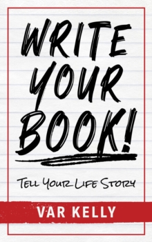 Write Your Book : Tell Your Life Story