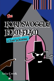 The Hornswoggle Flim-Flam : A Class '94 Mystery