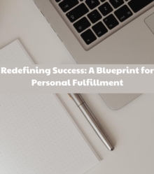 Redefining Success : A Blueprint for Personal Fulfillment