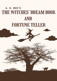 A. H. Noe's The Witches' Dream Book; and Fortune Teller