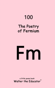 The Poetry of Fermium