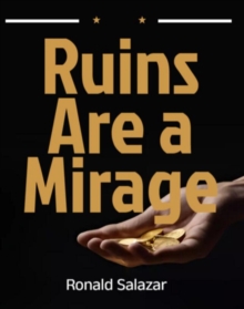 Ruins are a mirage