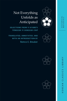Not Everything Unfolds As Anticipated : Selections from Yi Kyubos Tongguk Yi Sangguk Chip