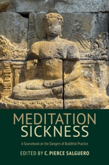 Meditation Sickness : A Sourcebook on the Dangers of Buddhist Practice