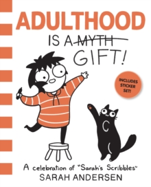 Adulthood Is a Gift! : A Celebration of Sarah's Scribbles