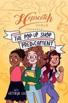 Hopscotch Girls Presents : The Pop-Up Shop Predicament