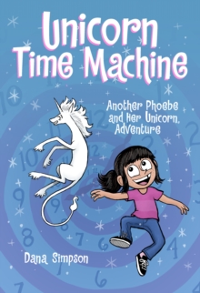 Unicorn Time Machine : Another Phoebe and Her Unicorn Adventure