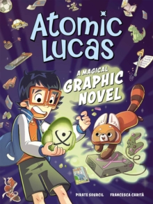 Atomic Lucas : A Magical Graphic Novel Volume 1