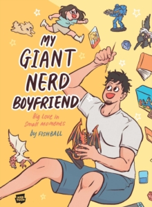 My Giant Nerd Boyfriend : Volume 1 Volume 1