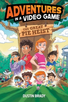 The Adventures in a Video Game : Great Pie Heist Volume 4